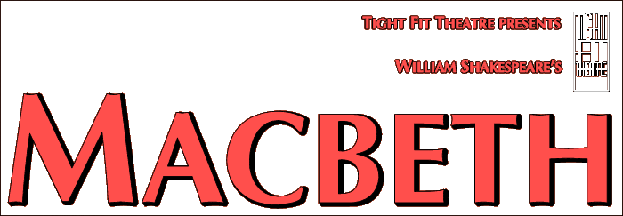 Tight Fit Theatre presents William Shakespeare's Macbeth